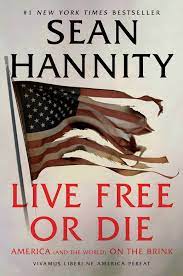 Defeating terrorism, despotism, and liberalism, and more on thriftbooks.com. Live Free Or Die America And The World On The Brink Hannity Sean 9781982149970 Amazon Com Books