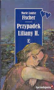 Mit den augen der liebe. 03149 Przypadek Liliany H Marie Louise Fischer Czyrna Sprzedajemy Pl