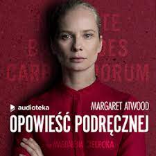 Opowieść podręcznej / the handmaid's tale. Opowiesc Podrecznej Audiobook Audioteka