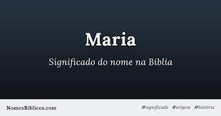 Además conoce su onomástica, numerología y. Significado Do Nome Maria Na Biblia Nomes Biblicos
