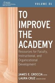To Improve the Academy: Resources for Faculty, Instructional, and  Organizational Development