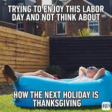 16 Funny Labor Day Memes To Laugh Off The End Of Summer Blues Reader S Digest