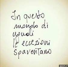 Sii l'eccezione che distrugge la regola. Cit.