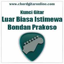 Maybe you would like to learn more about one of these? Chord Luar Biasa Istimewa Bondan Prakoso Original Kunci Gitar Chord Gitar Online