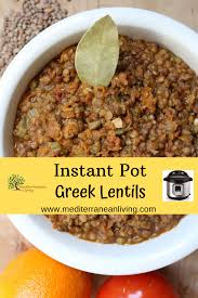 Greek Instant Pot Lentils Mediterranean Living Recipe Lentils Instant Pot Mediterranean Diet Recipes Instant Pot