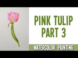 Watercolor Painting Pink Tulip Part 1 Youtube Watercolor Paintings Watercolor Tulips Watercolor Lessons