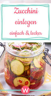 Zucchini Einlegen Wunderweib Zucchini Einlegen Gemuse Einmachen Einmachrezepte