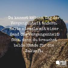 Spruche Vergangenheit Die Besten Spruche Zum Thema Vergangenheit