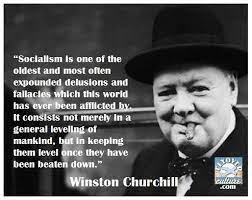 Socialism is a philosophy of failure, the creed of ignorance, and the gospel of envy, its inherent virtue is the equal sharing of misery. 24 Winston Churchill Ideas Winston Churchill Churchill Churchill Quotes