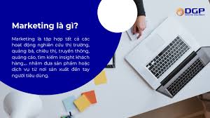 Marketing là gì? Tất tần tật về marketing từ A-Z