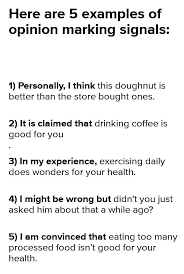 Some of the worksheets for this concept are using signal words and phrases lesson plan, opinion words and phrases, fact or opinion quiz, grade 3 writing rubrics, explicitimplicit signals text types and reading, 25 phrases for expressing opinions, annotating a text, proofreading and editing symbols. Hot Trendings Opinion Marking Signals Opinion Marking Signals Example Of Group Of Words Brainly Ph This Video Lesson Highlights The Use Of Opinion Marking Signals In Various Communicative Contexts