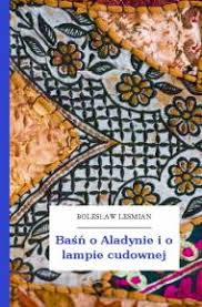 Darmowy Ebook Basn O Aladynie I O Lampie Cudownej Ebook Pdf Mobi Epub Boleslaw Lesmian Upolujebooka Pl