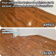 taches de peinture sur le parquet le truc magique pour les faire disparaitre tache peinture nettoyer parquet tache