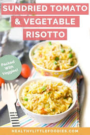 Sundried Tomato And Vegetable Risotto Recipe Vegetarian Meals For Kids Hidden Vegetable Recipes Vegetable Risotto