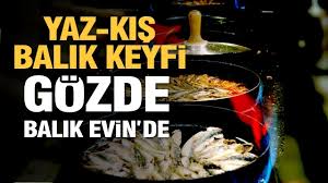 Yaz Kis Balik Yeme Keyfi Isparta Da Gozde Balik Evi Nde Detaylar Icin Tiklayin