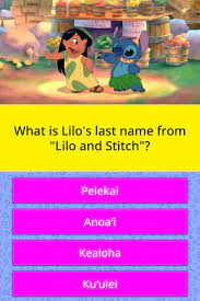 Take this quiz to find out once and for all. What Is Lilo S Last Name From Lilo Trivia Questions Quizzclub