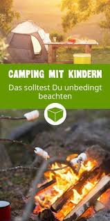 Camping Mit Kindern So Wird Es Zum Abenteuer Fur Die Ganze Familie Camping Mit Kindern Campen Mit Kindern Camping