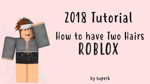 Roblox made an update where you can only wear one hair at once.in this video i am going to make two hairs possible!please subscribe! 2018 Tutorial How To Have Two Hairs On Roblox Youtube
