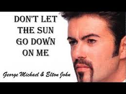 Don T Let The Sun Go Down On Me Lyrics Elton John Don T Let The Sun Go Down On Me George Michael Elton John Traducao H George Michael Elton John George Michael Young The Giant
