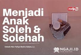 Maybe you would like to learn more about one of these? Ceramah Singkat Menjadi Anak Sholeh Solehah Ngaji Id