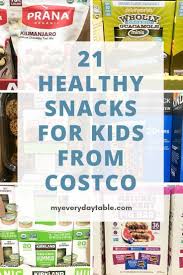 21 Best Healthy Costco Snacks My Everyday Table Costco Snacks Costco Meals Healthy Snacks To Buy
