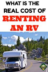 If you don't own your own motorhome or travel trailer, the cost of renting one is going to be the main item you should but how much should you actually budget for? How Much Does It Cost To Rent An Rv Tips To Save The Roving Foley S Rent Rv Rv Living Full Time Rv Vacation
