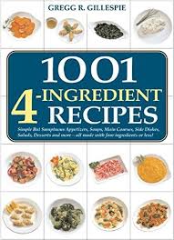 This is a great recipe that i found in my grandma's recipe book. Download 1001 Four Ingredient Recipes Ebook Free By Gregg R Gillespie In Pdf Epub Mobi Ingredients Recipes 4 Ingredient Recipes Recipes