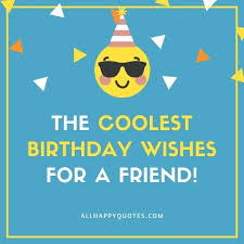 Happy birthday from my corner of the world to yours. 51 Happy Birthday My Friend Wishes With Images