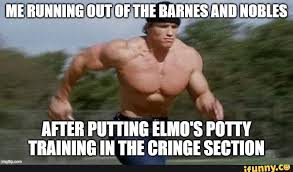 K A Y After Putting Elmo S Potty Training In The Gringe Section Imgfip Com