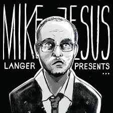 Mike Jesus Langer Presents