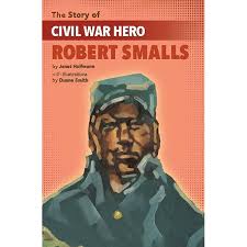 The Escape of Robert Smalls: A Daring Voyage Out of Slavery: Jehan  Jones-Radgowski, Poppy Kang, Poppy Kang: 9781543512816: Amazon.com: Books