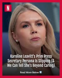 Karoline Leavitt's actions and appearance are both showing signs that she  might be buckling under the pressure of her role as White House Press  Secretary.