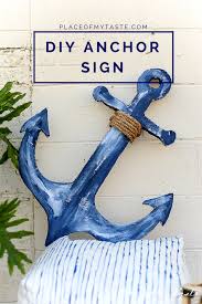 Diy Anchor Sign Place Of My Taste Anchor Signs Anchor Home Decor Anchor Homes
