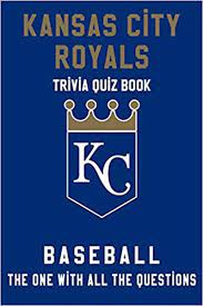 Trivia quizzes are a great way to work out your brain, maybe even learn something new. Kansas City Royals Trivia Quiz Book Baseball The One With All The Questions Mlb Baseball Fan Gift For Fan Of Kansas City Royals Fields Jamie 9798621688752 Amazon Com Books