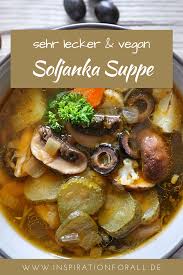 Soljanka Vegan Kochen Bestes Rezept Mit Pilzen Fur Russische Suppe Rezept Rezepte Soljanka Russische Suppe