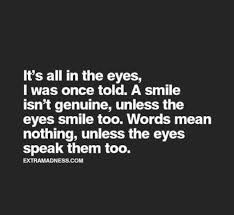 I Agree Your Eyes Can Speak A Thousand Words Even If No Words Are Said Words Mean Nothing Words Smile Quotes