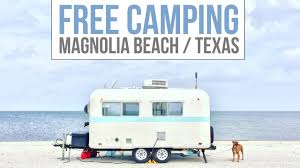 If not now, think back. Free Camping At Magnolia Beach Tx Full Time Rv Living Boondocking Dry Camping On The Beach Youtube