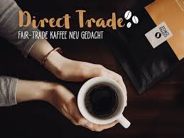 Direct Trade Kaffee Kaffee Fairtrade Kaffee Bio Kaffee
