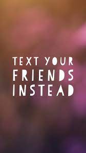 Free texting wallpapers and texting backgrounds for your computer desktop. 17 Phone Wallpapers That Ll Stop You From Texting That One Person Funny Quotes Phone Wallpaper Quotes