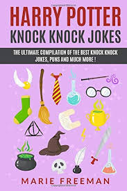Dirty knock knock jokes for men. Harry Potter Knock Knock Jokes The Ultimate Compilation Of The Best Knock Knock Jokes Puns And Much More Amazon De Freeman Marie Fremdsprachige Bucher