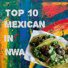 top 10 authentic mexican restaurants in northwest arkansas in 2020 mexican food restaurants mexican restaurant mexican food recipes authentic pinterest
