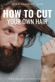 Guys with longer hair are going to be rightfully reticent to try a diy cut—scissors could spell doom to long or medium length hair, especially the curly or kinky kind, where precision is of the. How To Cut Your Own Hair For Men Dapper Confidential