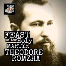Feast of the Holy Martyr Theodore Romzha