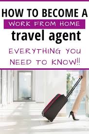 How To Work From Home As A Travel Agent If You Love Travelling And Vacation Planning You Should Consider In 2020 Travel Agent Become A Travel Agent Working From Home