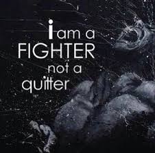 I Am A Fighter Not A Quitter Motivation Gym Quote Motivational Quotes