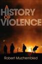 A History of Violence: From the End of the Middle ... - Amazon.com