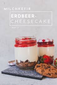 Erdbeer Cheesecake Mit Milchkefir Rezept Erdbeer Cheesecake Mit Milchkefir Rezept And Quickly Added To Our Site Meat Milk Vegetable Foo In 2020 Food Eat Tasty