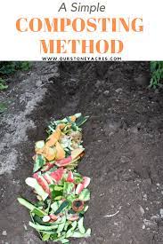Trench Composting The Lazy Mans Composting Method Our Stoney Acres Simple Composting Methods Composting Methods Food Garden