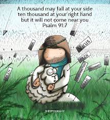Sheepography - A Thousand May Fall At Your Side, Ten Thousand At Your Right  Hand, But It Will Not Come Near You. Psalm 91:7 . No Virus, No Harm Shall  Fall Upon