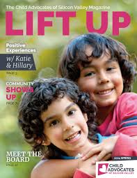 LIFT UP Magazine: 2024 Spring by Child Advocates of Silicon Valley